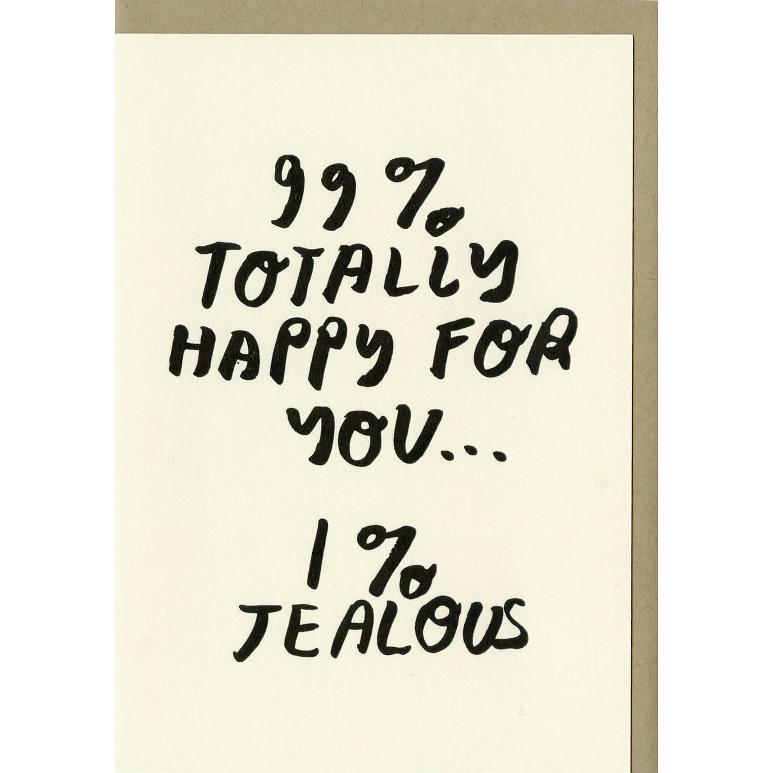 People I've Loved | '99% Happy For You' Card