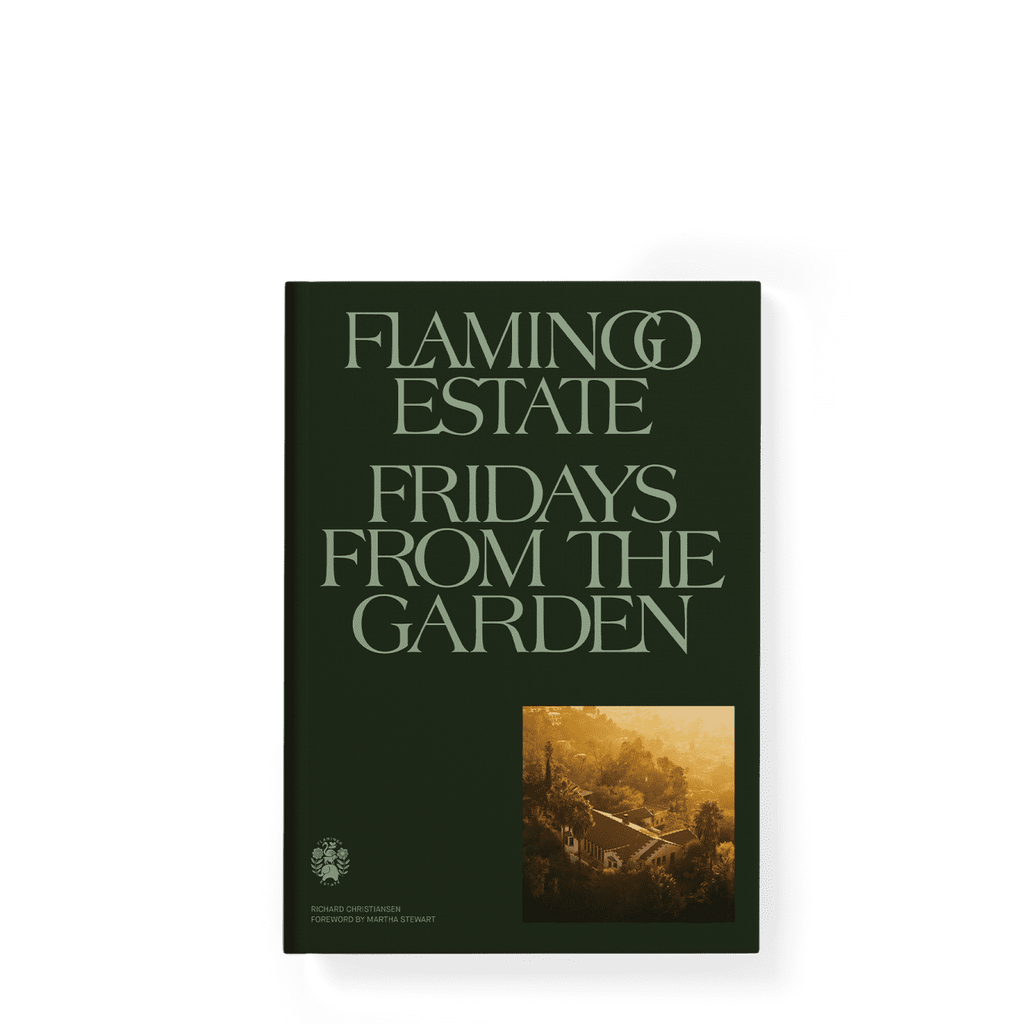 Flamingo Estate | Fridays From the Garden Cookbook